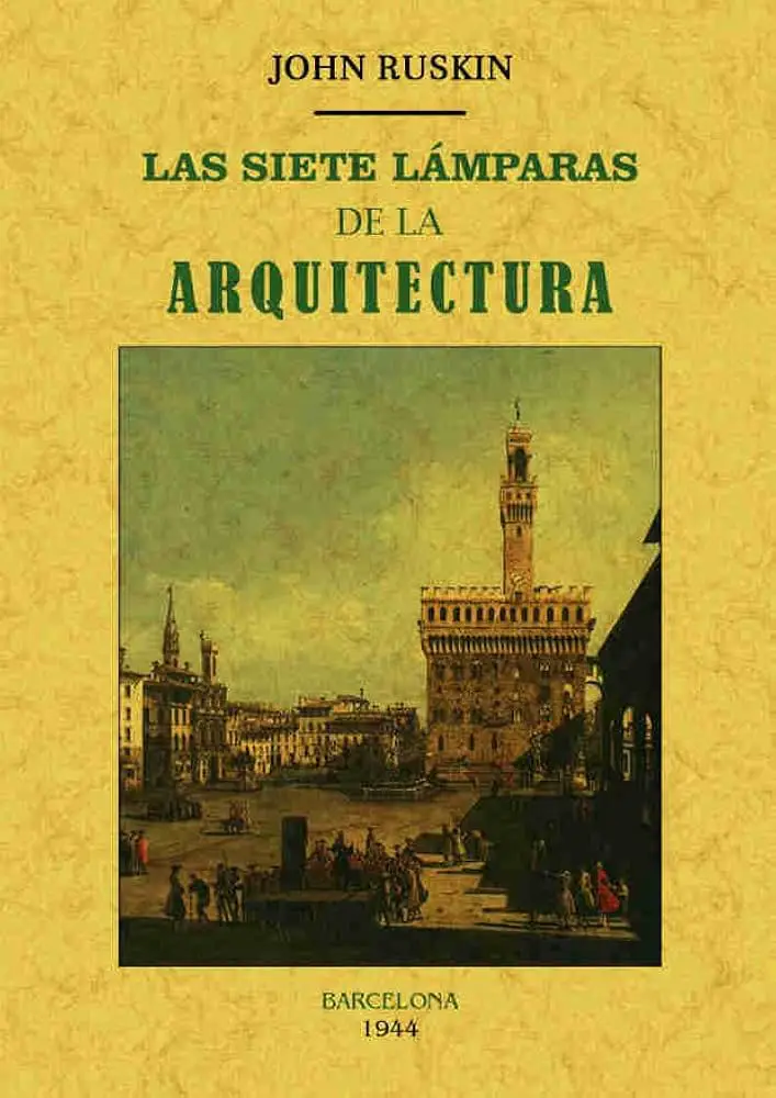 Las siete lamparas de la arquitectura de Ruskin